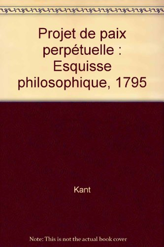 projet de paix perpétuelle : esquisse philosophique, 1795