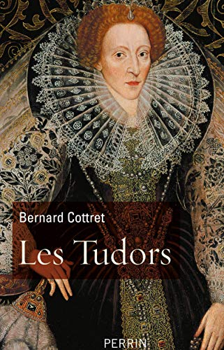 Les Tudors : la démesure et la gloire : 1485-1603