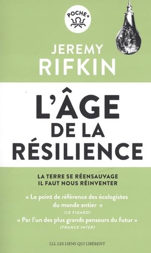 L'âge de la résilience : la Terre se réensauvage, il faut nous réinventer...