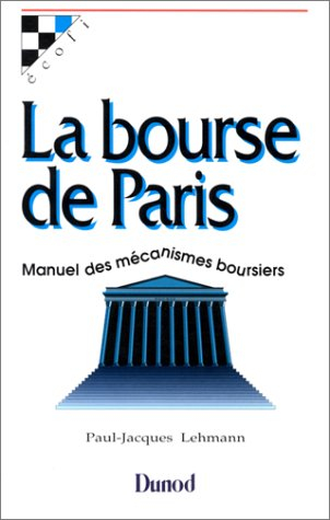 La Bourse de Paris : manuel des mécanismes boursiers