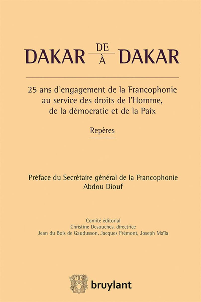 De Dakar à Dakar : 25 ans d'engagement de la Francophonie au service des droits de l'Homme, de la dé