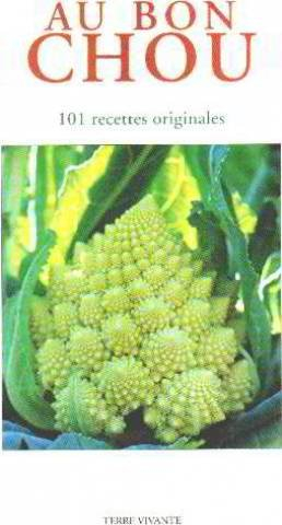 Au bon chou : 101 recettes originales