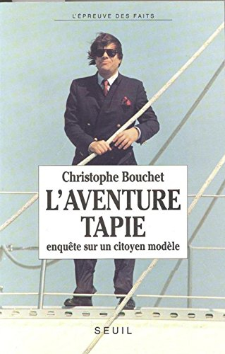 L'aventure Tapie : enquête sur un citoyen modèle