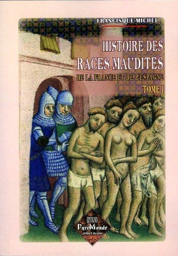 Histoire des races maudites de la France & de l'Espagne. Vol. 1