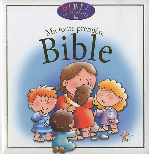 Bible des tout-petits : ma toute première Bible