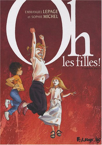 Oh, les filles !. Vol. 1. Première partie