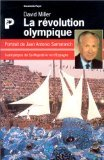 La Révolution olympique : portrait de Juan Antonio Samaranch