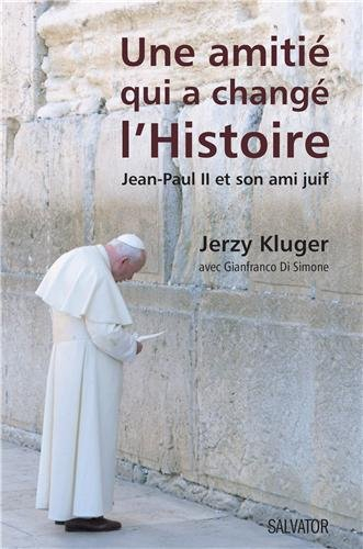 Une amitié qui a changé l'histoire : Jean-Paul II et son ami juif