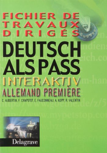 Deutsch als Pass Interactiv, allemand 1re : fichier de travaux dirigés