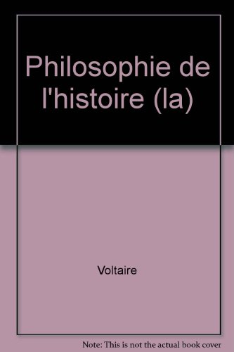 La philosophie de l'histoire - Voltaire