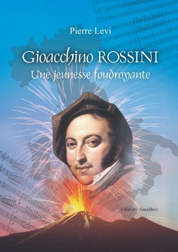 Gioacchino Rossini, une jeunesse foudroyante