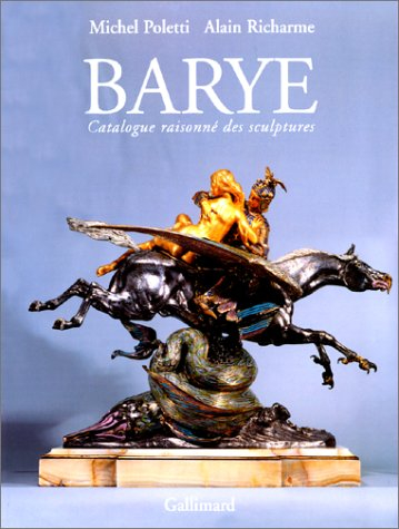Barye. Catalogue Raisonné des Sculptures