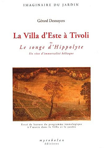 La villa d'Este à Tivoli ou Le songe d'Hippolyte : un rêve d'immortalité héliaque