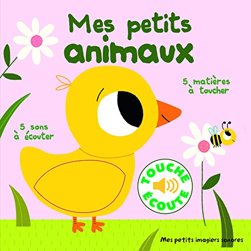 Mes petits animaux : 5 sons à écouter, 5 matières à toucher