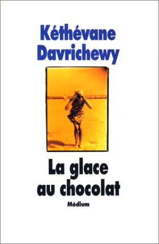 La glace au chocolat - Kéthévane Davrichewy