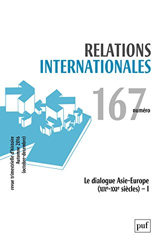 Relations internationales 2016, n° 167: Le dialogue Asie-Europe, XIXe-XXIe siècles