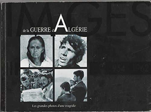 images de la guerre d'algérie : exposition, helfaut-wizernes, la coupole, centre d'histoire et de mé