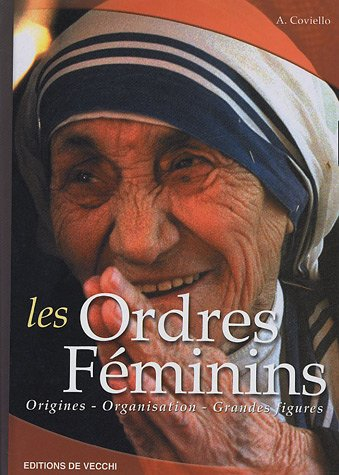 Les ordres féminins : origines, organisation, grandes figures