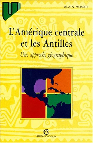 L'Amérique centrale et les Antilles : une approche géographique