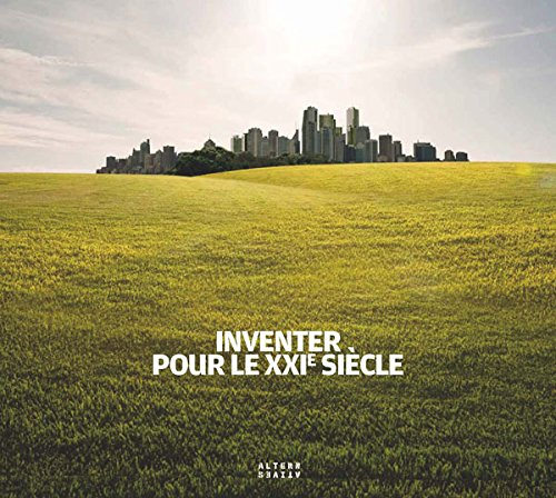 Inventer pour le XXIe siècle