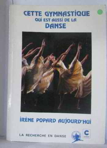 Cette gymnastique qui est aussi de la danse, Irène Popard aujourd'hui