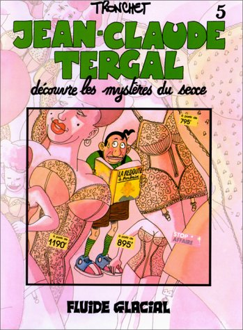 Jean-Claude Tergal. Vol. 5. Jean-Claude Tergal découvre les mystères du sexe