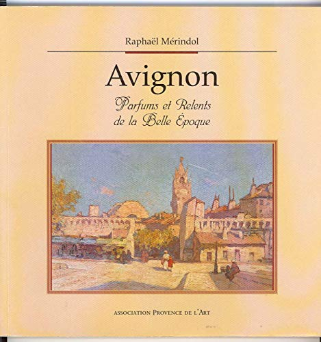 Avignon : Parfums et relents de la Belle Époque