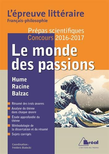 Le monde des passions : Hume, Disseration sur les passions, Racine, Andromaque, Balzac, La cousine B
