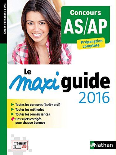 Le maxi-guide 2016 : concours AS-AP, préparation complète