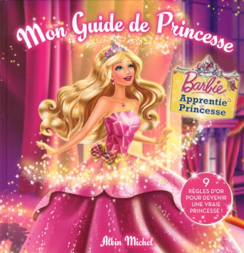 Mon guide de princesse : Barbie, apprentie princesse