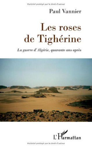 Les roses de Tighérine : la guerre d'Algérie, quarante ans après