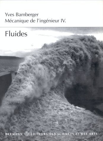 Mécanique de l'ingénieur. Vol. 4. Fluides