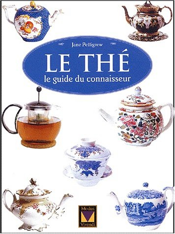 le thé : le guide du connaisseur