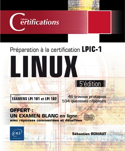 Linux : préparation à la certification LPIC-1, examens LPI 101 et LPI 102 : 46 travaux pratiques, 53
