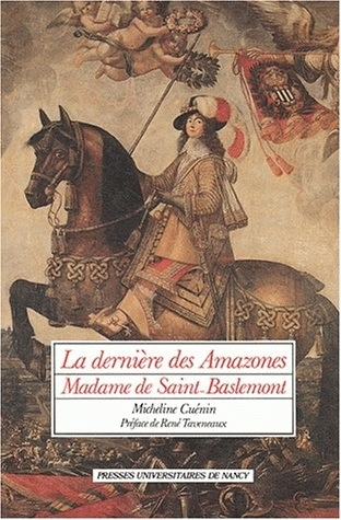 La Dernière des amazones : madame de Saint-Baslemont
