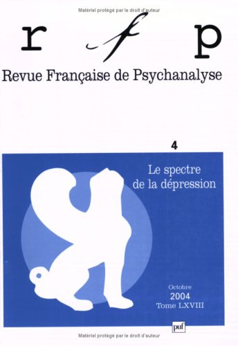 Revue française de psychanalyse, n° 4 (2004). Le spectre de la dépression