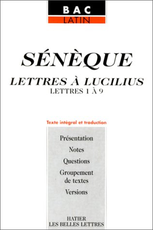 Lettres à Lucilius : lettres 1 à 9 : texte intégral et traduction