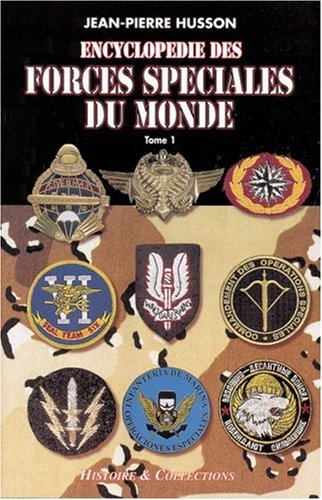 Encyclopédie des forces spéciales. Vol. 1. De A à L (d'Afghanistan à Luxembourg)