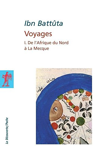 Voyages. Vol. 1. De l'Afrique du Nord à La Mecque
