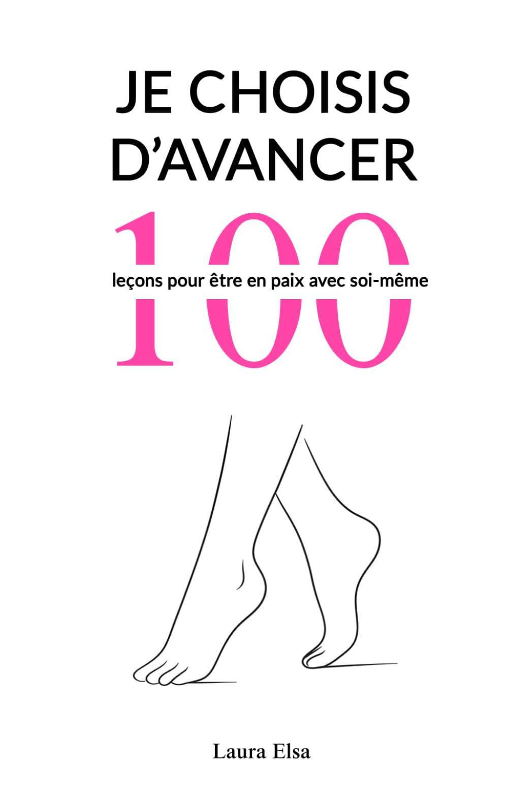 Je choisis d'avancer: 100 leçons pour être en paix avec soi-même