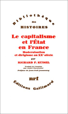 Le Capitalisme et l'Etat en France : modernisation et dirigisme au 20e siècle