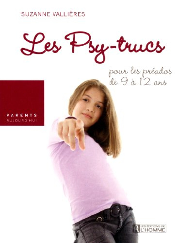 Les psy-trucs pour pré-ados de 9 à 12 ans