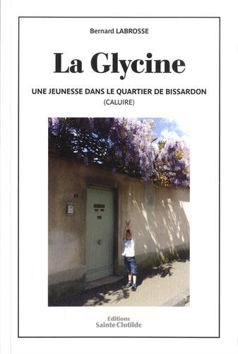 La Glycine : Une jeunesse dans le quartier de Bissardon (Caluire)