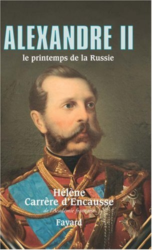 Alexandre II : le printemps de la Russie