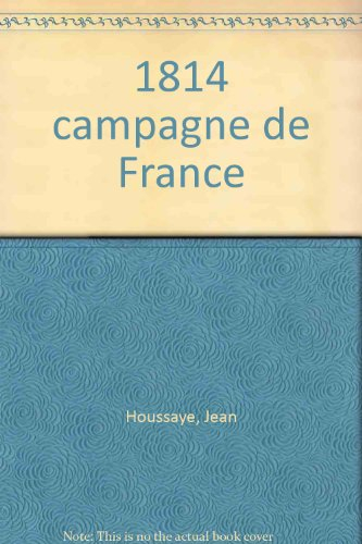 1814, La Campagne de France