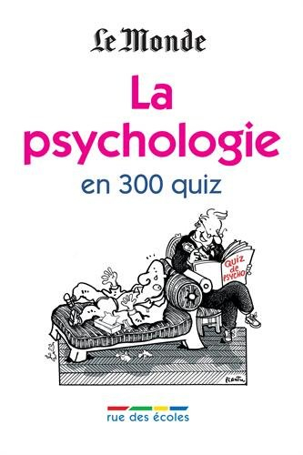 La psychologie ? : en 300 quiz