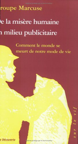 De la misère humaine en milieu publicitaire : comment le monde se meurt de notre mode de vie