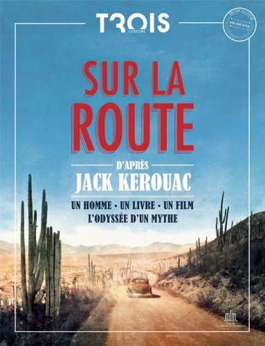 Trois Couleurs, hors série, n° 8. Sur la route d'après Jack Kerouac : un homme, un livre, un film, l