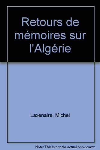 Retours de mémoires sur l'Algérie : suite d'entretiens