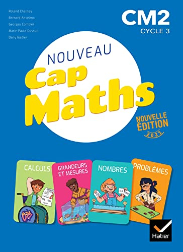 Cap Maths CM2 Éd. 2021 - Livre de l'élève Nombres, Calculs, Mesures